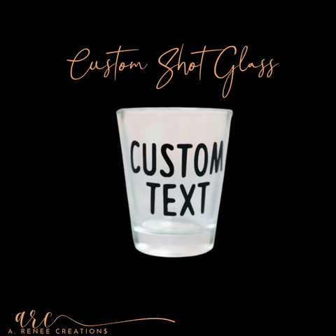 Custom Shot Glass